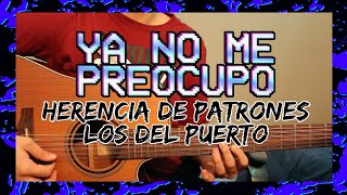 Ya No Me Preocupo - Herencia De Patrones ft. Los Del Puerto - Requinto Tutorial TABS - Guitarra