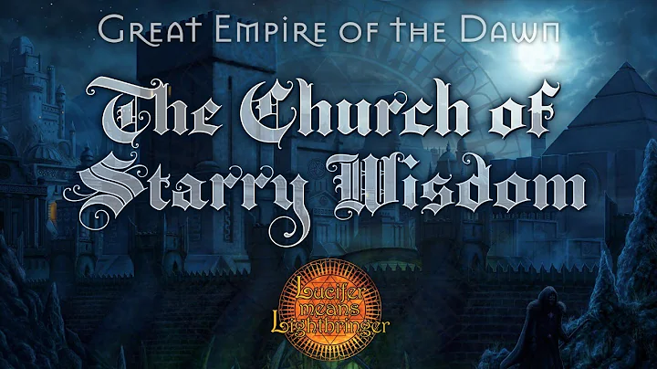 Great Empire of the Dawn: Church of Starry Wisdom