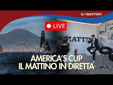 Video LIVE AMERICA'S CUP NAPOLI, la diretta de IL MATTINO: al via le preregate