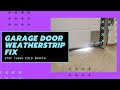 Help seal a poorly fitting Garage Door Weathstripping the easy way using Backing Rod
