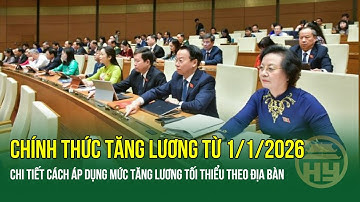 Chính thức tăng lương từ 1/1/2026: Chi tiết thay đổi cách áp dụng mức tăng lương tối thiểu theo vùng