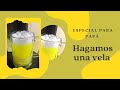 Hagamos una vela aromática para papá|tutorial| parafina | Día del padre|