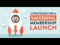 5 Mix-and-Match Strategies for a Successful Membership Site Launch