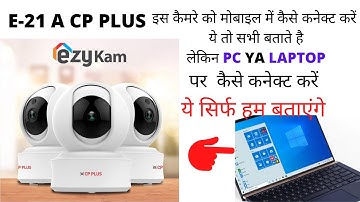 CP PLUS WIFI CAMERA E-21-A HOW TO CONNECT ON PC!!