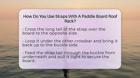How Do You Use Straps With A Paddle Board Roof Rack? - Water Sports Haven