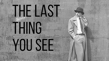The Last Thing You See, A 30 second short film