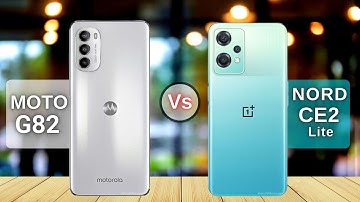 Moto G82 5G Vs OnePlus Nord CE 2 Lite