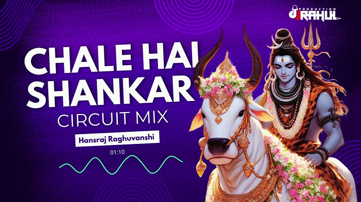 Chale Hai Shankar | Circuit Mix DJRahulP | Hansraj Raghuwanshi | Shiv Bhajan 2024
