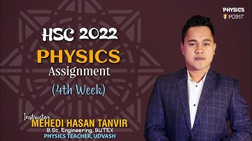 HSC 2022 || Physics Assignment | 4th Week