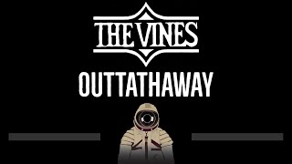 The Vines • Outtathaway (CC) 🎤 [Karaoke] [Instrumental Lyrics]