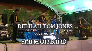 Delilah-Tom Jones Cover | Shine On Band