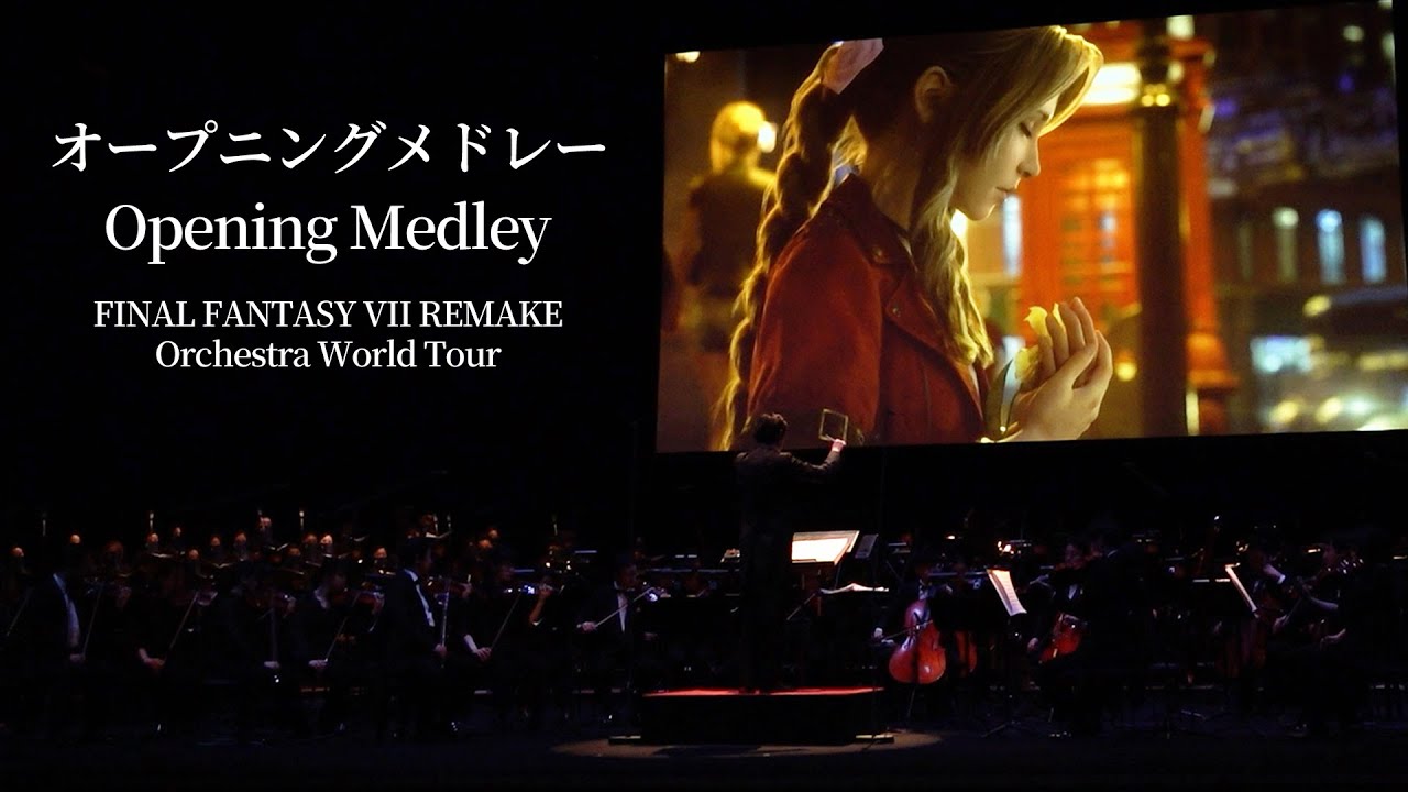 Opening Medley【FINAL FANTASY VII REMAKE Orchestra World Tour