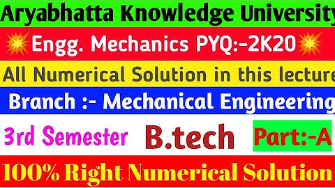 !! AKU BIHAR !! Solution of Engg.Mechanics PYQ Numericals!!B.tech 3rd Sem!! Mechanical Engineering