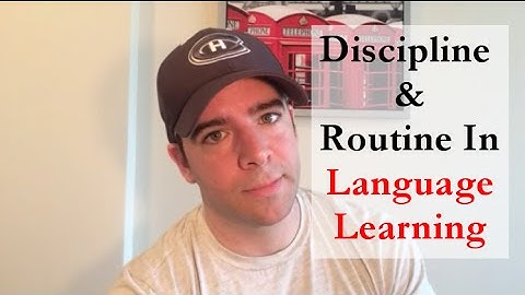 DISCIPLINE & ROUTINE in Language Learning