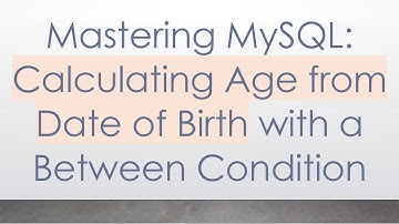 Mastering MySQL: Calculating Age from Date of Birth with a Between Condition
