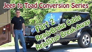 Part 2  Jeep to RV Toad (Dinghy) Conversion  ReadyBrake, ReadyStop BreakAway