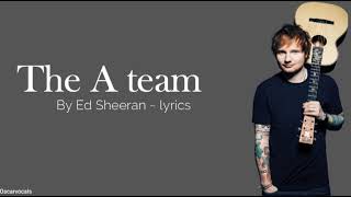 Ed Sheeran - The A team ~ (lyrics)
