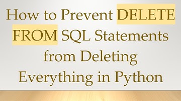 How to Prevent DELETE FROM SQL Statements from Deleting Everything in Python