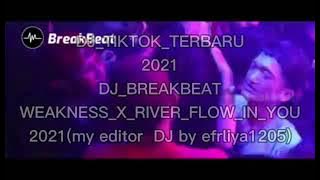 DJ VN breakbeat weakness x river flow in 2021 you (VIDEO EDITOR SAYA EFRLIYA 1205 )