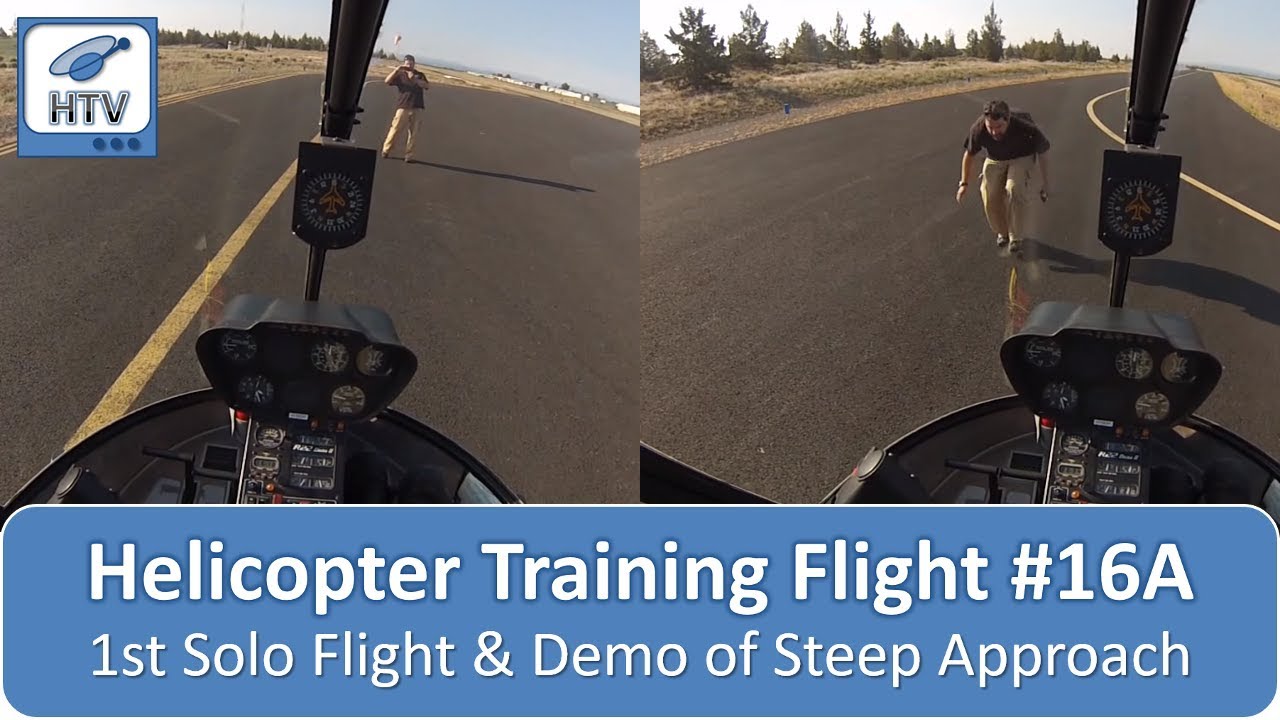 Helicopter Flight Training 16A - 1st Solo Flight and Demo of Steep Approach