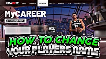 HOW TO CHANGE YOUR NAME IN NBA 2K19!