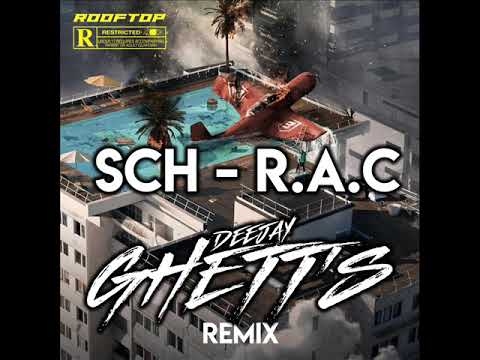 SCH - R.A.C (Dj Ghett's Remix)