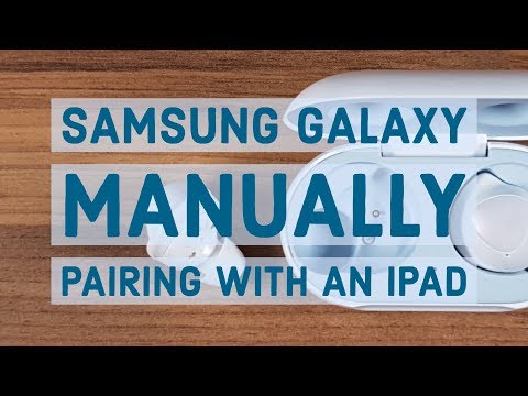 Samsung Galaxy Buds | Manually Pairing with an iPad