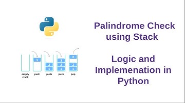 Palindrome Check using Stack Logic and Implementation in Python