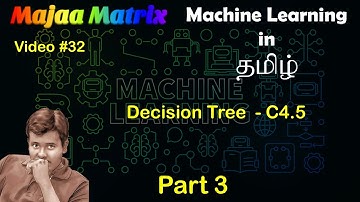 Decision Tree  - C4.5 | Machine Learning in Tamil - Part 3 | #32
