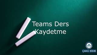 Microsoft Teams Ders Video Kaydı Oluşturma screenshot 3