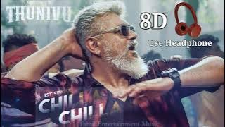 Chilla Chilla 8D Song Tamil | Thunivu Movie | Ajith Kumar