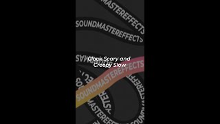 Clock  Scary And Creepy Slow Sound Effect