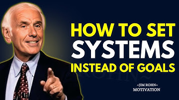 How To Set Systems Instead Of Goals a system that will change your life |  Jim Rohn Motivation