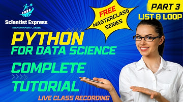 Python for Data Science Course | Masterclass Series - Part 3 | LIST & LOOP in Python | FREE Tutorial