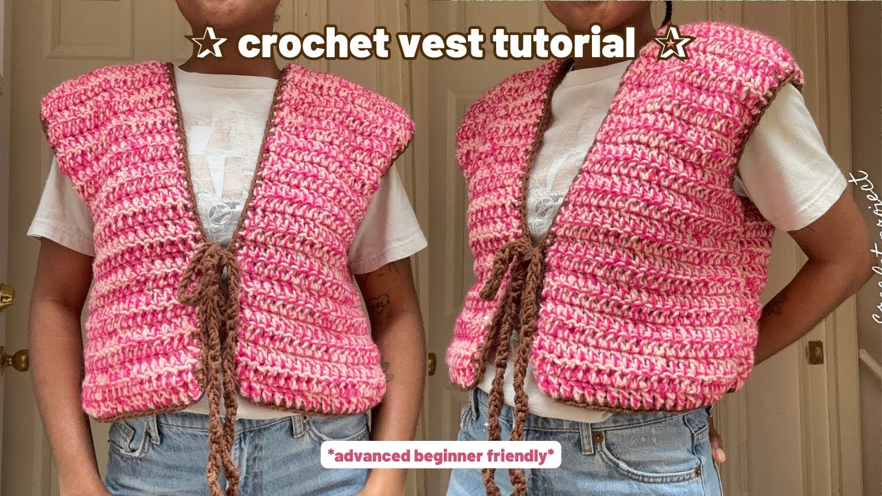 Crochet Vest Tutorial *advanced beginner friendly* 
