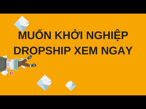 Bạn Có Muốn Khởi Nghiệp Kinh Doanh Dropship