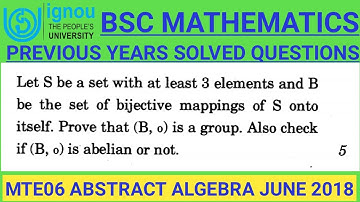 Bsc Mathematics | IGNOU | MTE06 | Group of bijective mappings | Previous years Solved question