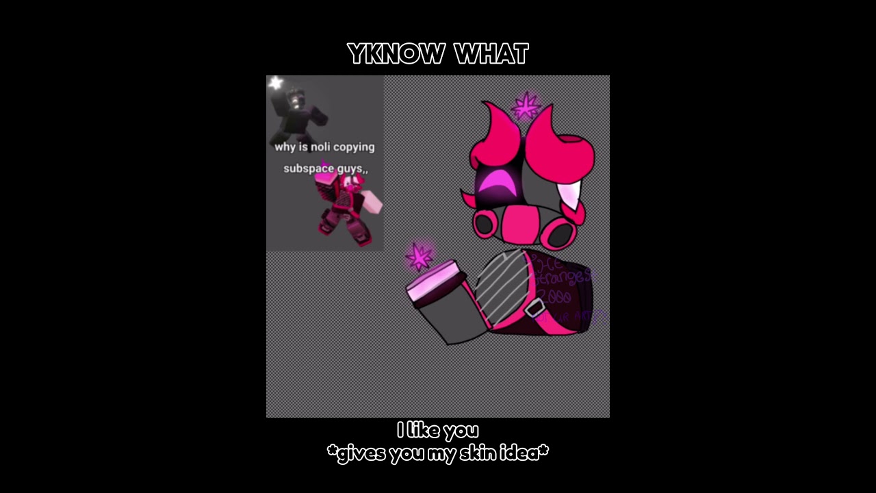 Subspace noli skin idea ehehe..//just a thought.. Yknow..