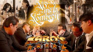 Grupo Karos - No Me La Nombren Video Oficial