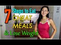 7 Steps to Eat Cheat Meals & Still Lose Weight