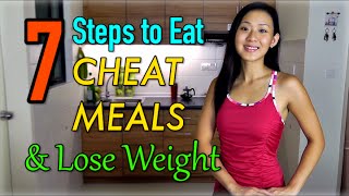 7 Steps To Eat Cheat Meals & Still Lose Weight