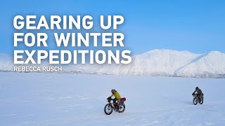 GEARING UP FOR WINTER EXPEDITIONS | Rebecca Rusch