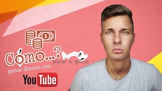 Cómo Ganar Dinero con Youtube 2017 | Paso a Paso | Monetizar Videos y Adsense