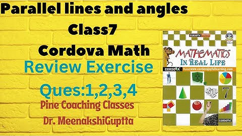 Parallel Lines and Angles | Review Exercise | Ques:1,2,3,4 | Class-7 | Cordova | Math | Dr.Meenakshi
