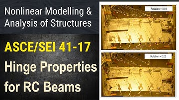 73 - Nonlinear Structural Modeling - Part 8 - ASCE/SEI 41-17 Plastic Hinge Properties for RC Beams