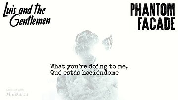 Luis and the Gentlemen: Phantom Facade (lyric video)