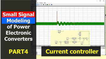 Small Signal Modeling of Power Electronic Converters: Current Controller
