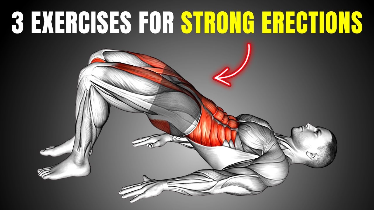 3 Best Exercises For Strong Erections! - YouTube