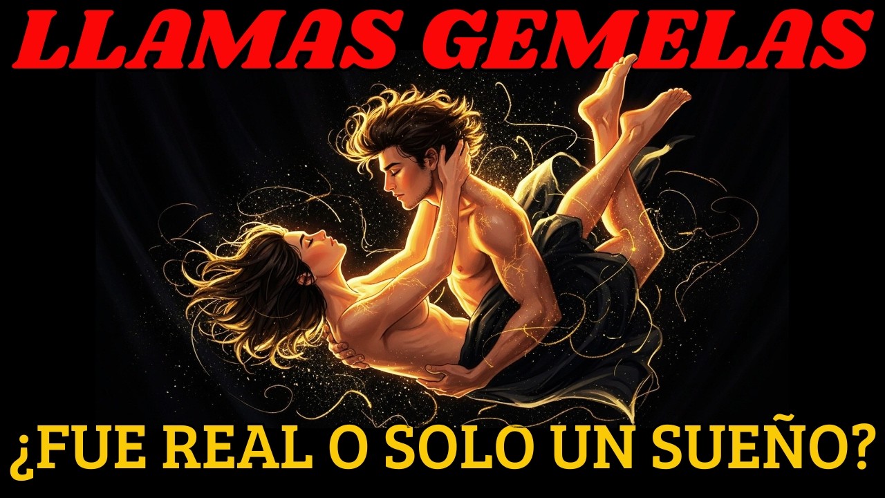 💫 LLAMAS GEMELAS: ¿FUE UN SUEÑO O UN ENCUENTRO ASTRAL?