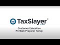 Customer Education ProWeb Preparer Setup